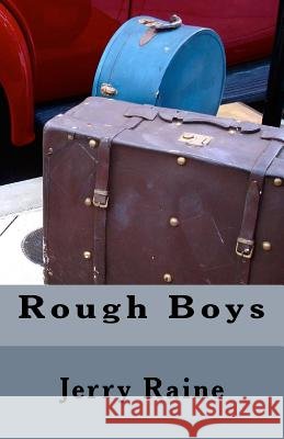 Rough Boys Jerry Raine 9781533214942 Createspace Independent Publishing Platform - książka