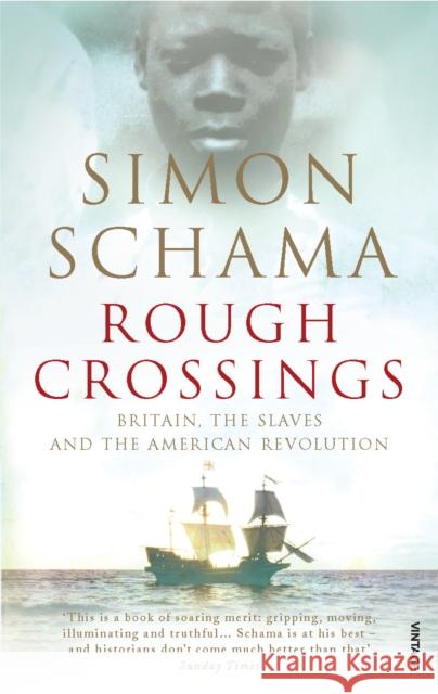 Rough Crossings : Britain, the Slaves and the American Revolution Simon Schama 9780099536079  - książka