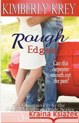 Rough Edges: Allie's Story, A Companion to the Sweet Montana Bride Series Krey, Kimberly 9781503195592 Createspace - książka