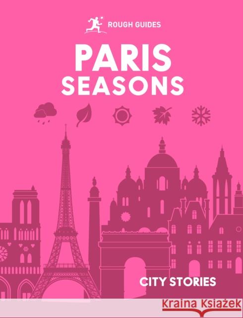 Rough Guides City Stories: Paris Seasons Amy Hopkins 9781835295038 Rough Guides - książka