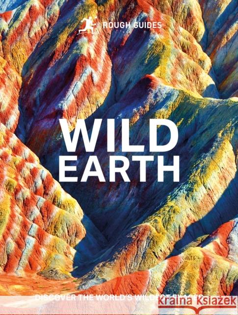 Rough Guides Wild Earth: Discover the World's Wildest Places Rough Guides 9781835294017 Rough Guides - książka