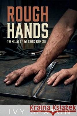 Rough Hands Sexton, Ivy 9798171101435 Independently Published - książka