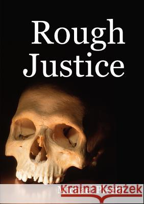Rough Justice Michael Pleeth 9781291810813 Lulu Press Inc - książka