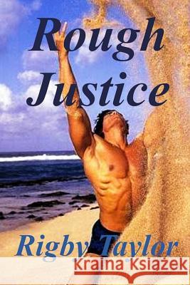 Rough Justice MR Rigby Taylor 9781508442073 Createspace - książka