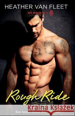 Rough Ride: Eine Second-Chance Biker Romance Heather Van Fleet Wiebke Pilz  9781837907229 Bookouture - książka