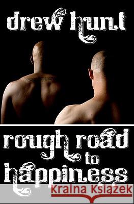 Rough Road to Happiness Drew Hunt 9781453760680 Createspace - książka