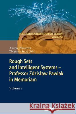 Rough Sets and Intelligent Systems - Professor Zdzisław Pawlak in Memoriam: Volume 1 Andrzej Skowron, Zbigniew Suraj 9783642442971 Springer-Verlag Berlin and Heidelberg GmbH &  - książka