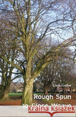 Rough Spun to Close Weave Liam Guilar 9781740277778 Ginninderra Press - książka