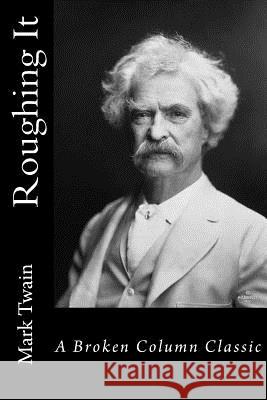 Roughing It Mark Twain Carl E. Weaver 9780996634168 Broken Column Press - książka