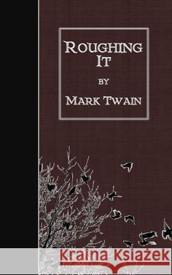 Roughing It Mark Twain 9781507707982 Createspace - książka