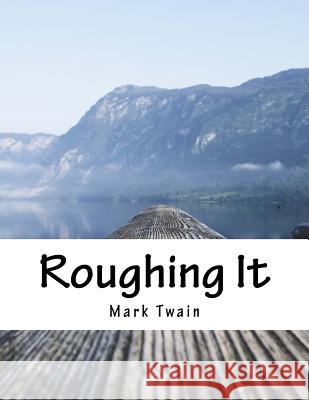 Roughing It Mark Twain 9781517349813 Createspace - książka