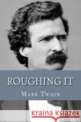 Roughing It Mark Twain 9781544700861 Createspace Independent Publishing Platform - książka