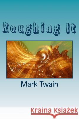 Roughing It Mark Twain 9781983595615 Createspace Independent Publishing Platform - książka