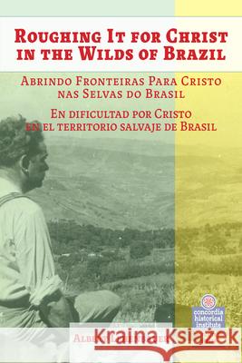 Roughing It for Christ Albert Lehenbauer 9780758681997 Concordia Publishing House - książka