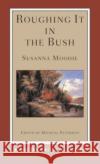 Roughing It in the Bush Susanna Moodie Michael Peterman 9780393926675 W. W. Norton & Company