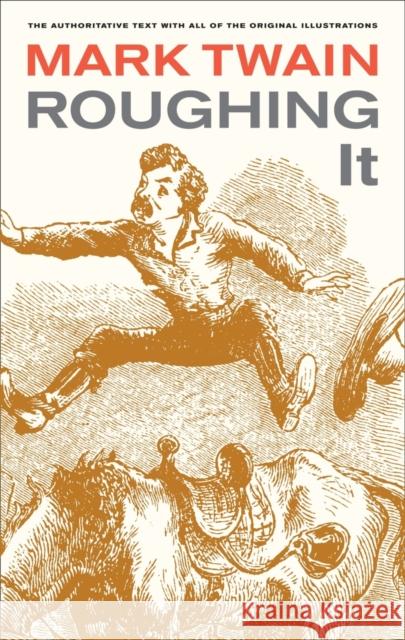 Roughing It: Volume 8 Twain, Mark 9780520268173 University of California Press - książka