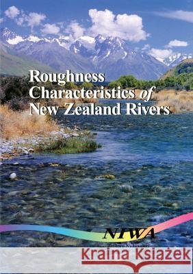 Roughness Characteristics of New Zealand Rivers D. Murray Hicks Peter D. Mason 9780477026086 Water Resources Publications, LLC - książka