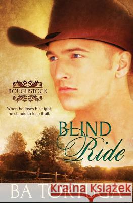 Roughstock: Blind Ride Ba Tortuga 9781784307028 Pride & Company - książka