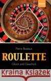 Roulette - Glück Und Geschick Basieux, Pierre 9783827429926 SPEKTRUM AKADEMISCHER VERLAG