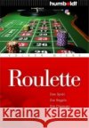 Roulette : Das Spiel. Die Regeln. Die Chancen Wiebe, Volker   9783899941678 Humboldt