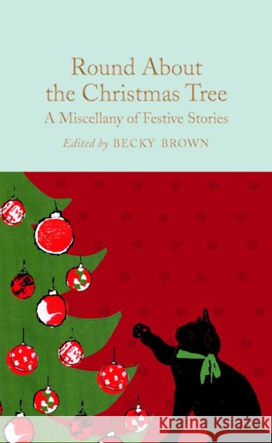 Round About the Christmas Tree: A Miscellany of Festive Stories Various 9781509866564 Pan Macmillan - książka