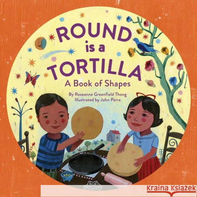 Round Is a Tortilla: A Book of Shapes Thong, Roseanne Greenfield 9781452106168  - książka