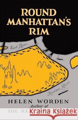 Round Manhattan's Rim Helen Worden 9780972980364 Going Coastal Productions - książka