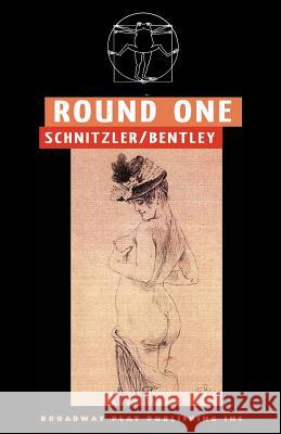 Round One Arthur Schnitzler Eric Bentley 9780881454093 Broadway Play Publishing Inc - książka