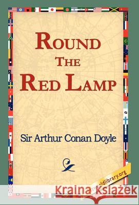 Round the Red Lamp Arthur Conan Doyle 9781421808048 1st World Library - książka