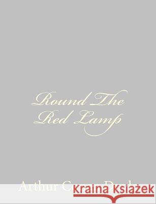 Round The Red Lamp Doyle, Arthur Conan 9781484823804 Createspace - książka