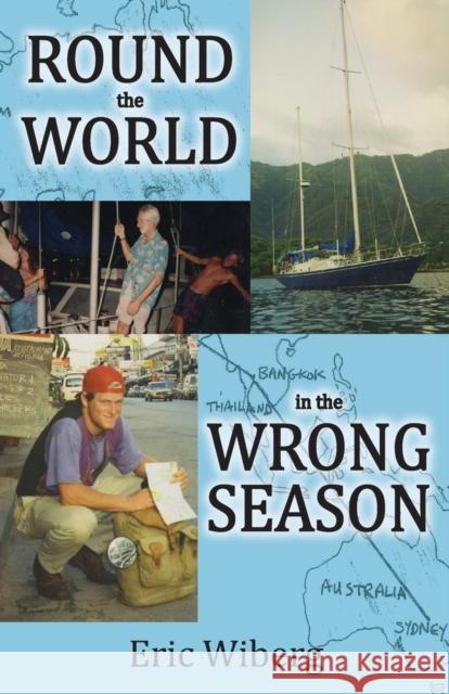 Round the World in the Wrong Season Eric Troels Wiberg 9780984399826 Island Books - książka