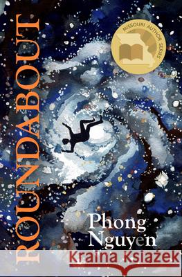 Roundabout: An Improvisational Fiction Phong Nguyen 9780913785416 Moon City Press - książka