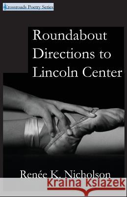 Roundabout Directions to Lincoln Center Renee K. Nicholson 9780993769009 Urban Farmhouse Press - książka