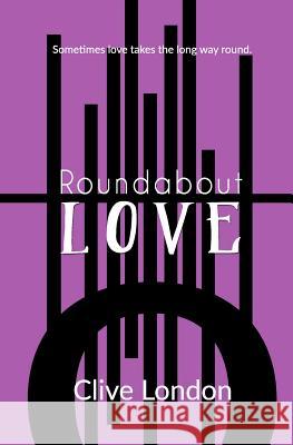 Roundabout Love Clive London 9781505610437 Createspace - książka