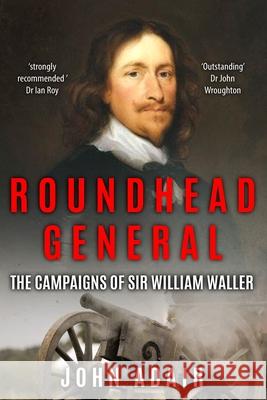 Roundhead General: The Campaigns of Sir William Waller John Adair 9781800552579 Sapere Books - książka