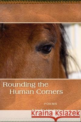 Rounding the Human Corners Linda Hogan William Kittredge 9781566892100 Coffee House Press - książka
