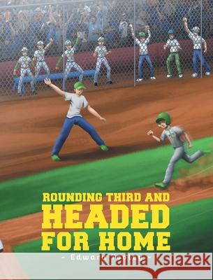 Rounding Third and Headed for Home Edward Tooley 9781635257755 Christian Faith - książka