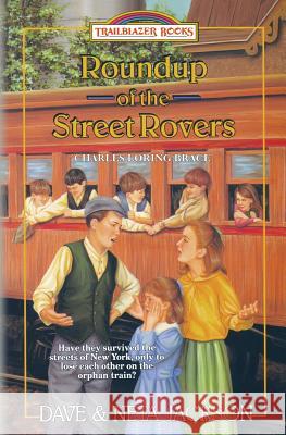 Roundup of the Street Rovers: Introducing Charles Loring Brace Dave Jackson Neta Jackson 9781939445384 Castle Rock Creative, Incorporated - książka