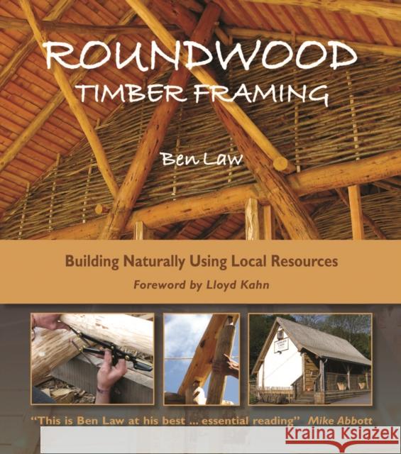 Roundwood Timber Framing: Building Naturally Using Local Resources, 3rd Edition Ben Law 9781856233309 Permanent Publications - książka