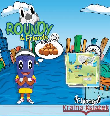 Roundy and Friends: Soccertowns Book 3 - Chicago Andres Varela Carlos Gonzalez German Hernandez 9780990880851 Soccertowns LLC - książka