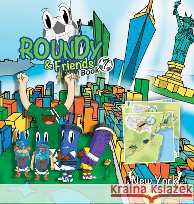 Roundy and Friends: Soccertowns Book 7 - New York Andres Varela, Carlos Felipe Gonzalez, Germán Hernández 9781943255016 Soccertowns LLC - książka