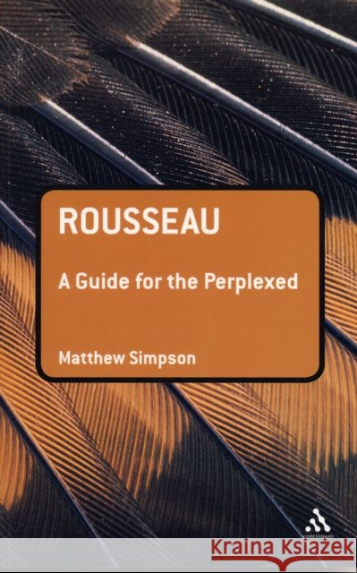 Rousseau : A Guide for the Perplexed Matthew S Simpson 9780826489401  - książka