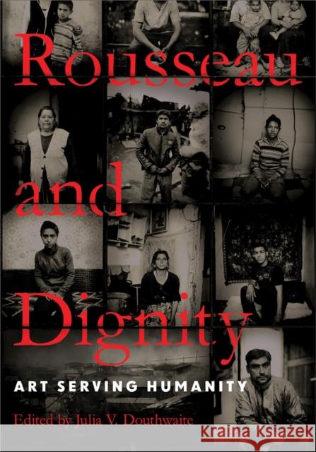 Rousseau and Dignity: Art Serving Humanity Julia V. Douthwaite 9780268100360 University of Notre Dame Press - książka