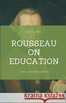 Rousseau on Education Jean-Jacques Rousseau 9789355281500 Mjp Publisher - książka