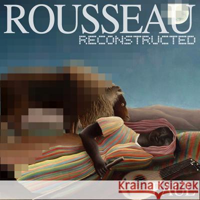 Rousseau Reconstructed Hastings Paul Henri Rousseau 9780692334645 Anidian - książka