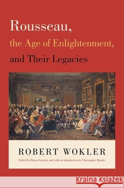 Rousseau, the Age of Enlightenment, and Their Legacies  Wokler 9780691147895 PRINCETON UNIVERSITY PRESS - książka