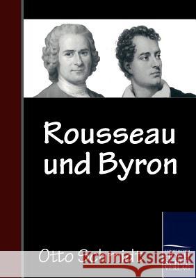 Rousseau und Byron Schmidt, Otto 9783867414876 Europäischer Hochschulverlag - książka