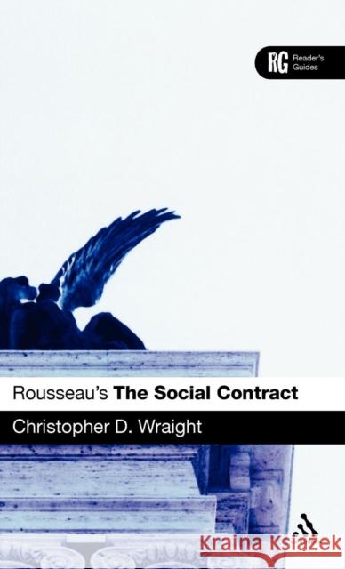 Rousseau's 'The Social Contract': A Reader's Guide Wraight, Christopher D. 9780826498595  - książka