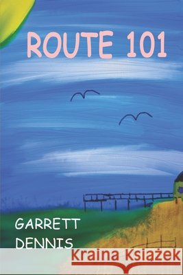 Route 101: A Storm Ketchum Tale Boyuka, Bennett, Dennis, Garrett 9798670017589 Independently Published - książka