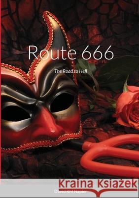 Route 666: The Road to Hell David Napier 9781678119157 Lulu.com - książka